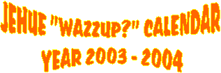JEHUE CALENDAR YEAR 2003 - 2004